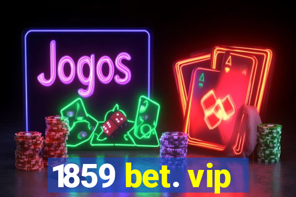 1859 bet. vip